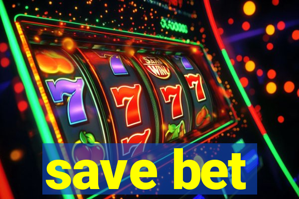 save bet